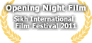 Opening Night Film Sikh International Film Festival 2011