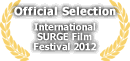 Official Selection - International SURGE Film Festival 2012