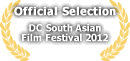 Official Selection - DC South Asian Film Festival 2012